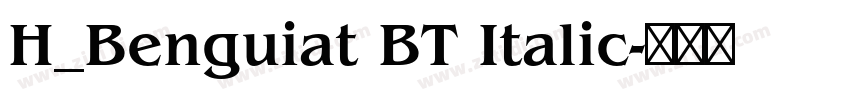 H_Benguiat BT Italic字体转换